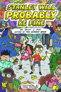 stanley will probably be fine - Sally J. Pla - Children's Author